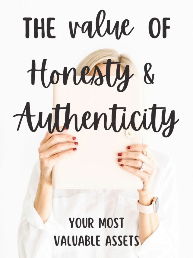 The value of honesty & authenticity