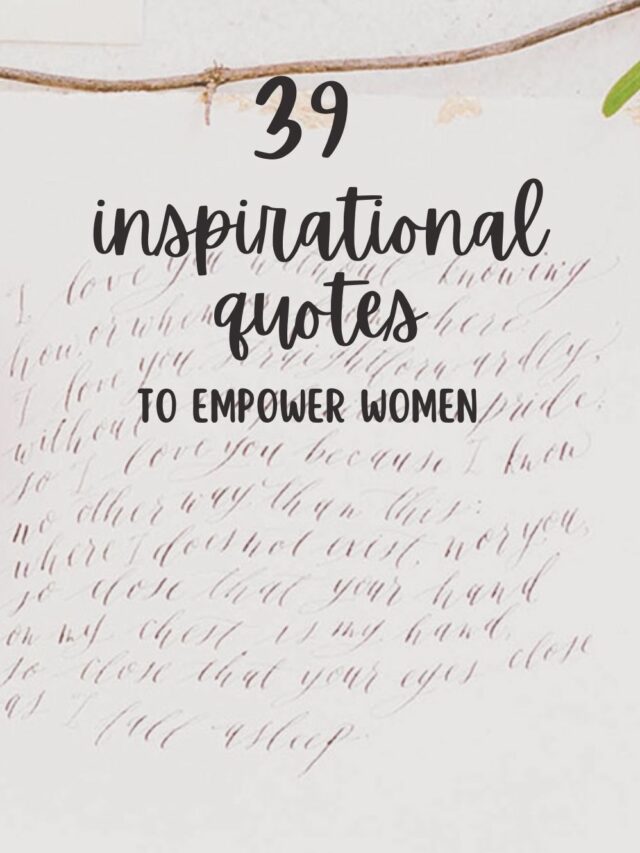 39 Inspirational quotes to empower women